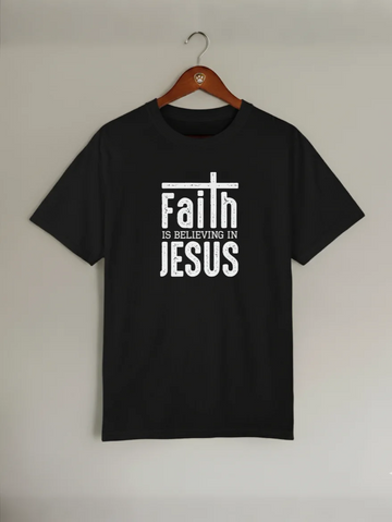 FAITH IS BELIEVING IN JESUS