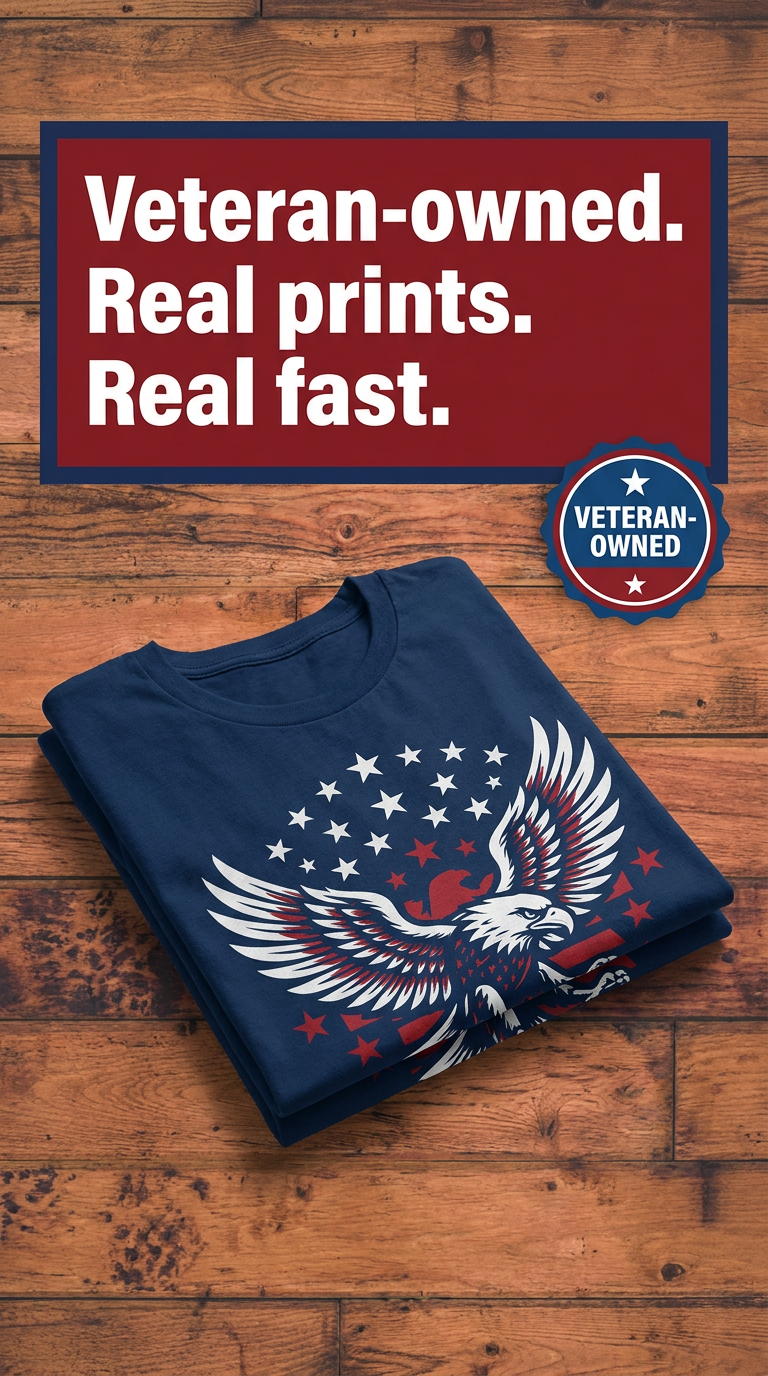 Veteran-owned. Real prints. Real fast.